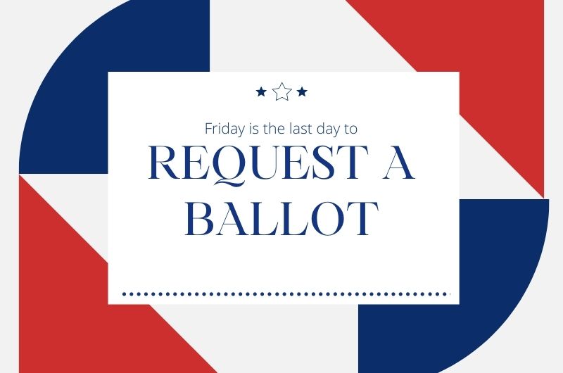 Last Day to Request a Ballot